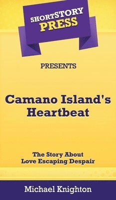 Short Story Press Presents Camano Island's Heartbeat 1