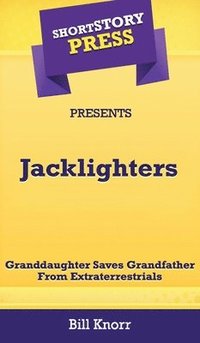 bokomslag Short Story Press Presents Jacklighters