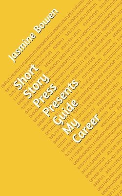 Jasmine Bowen - Short Story Press Presents Guide My Career, Häftad