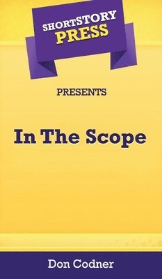 Short Story Press Presents In The Scope 1