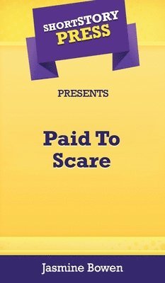 Short Story Press Presents Paid To Scare 1