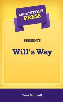 bokomslag Short Story Press Presents Will's Way