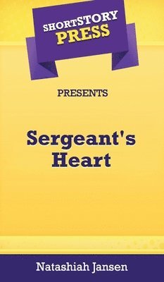 bokomslag Short Story Press Presents Sergeant's Heart