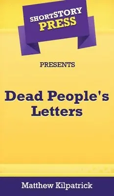 Matthew Kilpatrick - Short Story Press Presents Dead People's Letters, Inbunden. Tillgänglighet: Lägg i varukorg