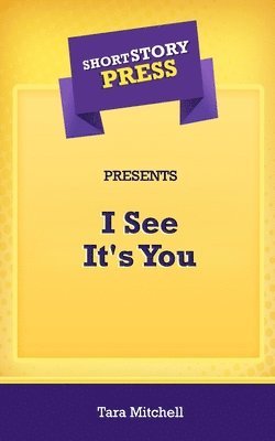 bokomslag Short Story Press Presents I See It's You