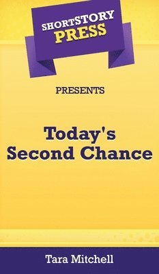 bokomslag Short Story Press Presents Today's Second Chance