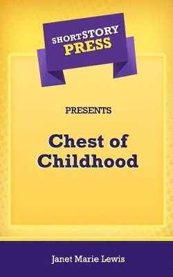 bokomslag Short Story Press Presents Chest of Childhood