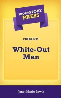 bokomslag Short Story Press Presents White-Out Man