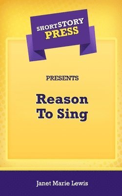 bokomslag Short Story Press Presents Reason To Sing