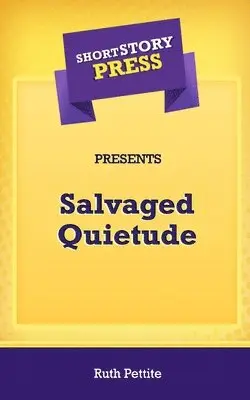 Ruth Pettite - Short Story Press Presents Salvaged Quietude, Häftad. Tillgänglighet: Lägg i varukorg
