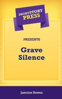 Short Story Press Presents Grave Silence 1