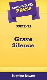 bokomslag Short Story Press Presents Grave Silence