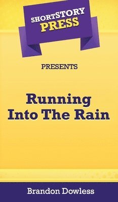 bokomslag Short Story Press Presents Running Into The Rain