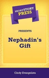 bokomslag Short Story Press Presents Nephadin's Gift