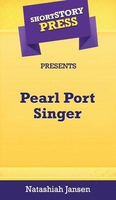 bokomslag Short Story Press Presents Pearl Port Singer