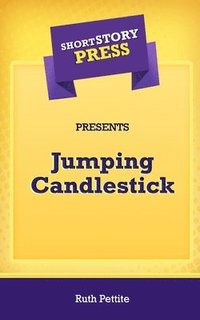 bokomslag Short Story Press Presents Jumping Candlestick
