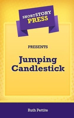 Ruth Pettite - Short Story Press Presents Jumping Candlestick, Häftad. Tillgänglighet: Lägg i varukorg