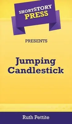 Ruth Pettite - Short Story Press Presents Jumping Candlestick, Inbunden. Tillgänglighet: Lägg i varukorg