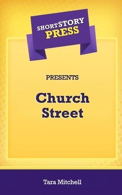 Short Story Press Presents Church Street 1
