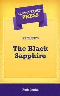 bokomslag Short Story Press Presents The Black Sapphire