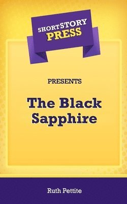 Ruth Pettite - Short Story Press Presents The Black Sapphire, Häftad. Tillgänglighet: Lägg i varukorg