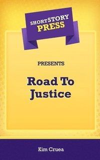 bokomslag Short Story Press Presents Road To Justice