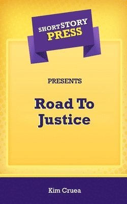 bokomslag Short Story Press Presents Road To Justice
