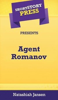 bokomslag Short Story Press Presents Agent Romanov