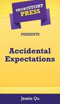 bokomslag Short Story Press Presents Accidental Expectations