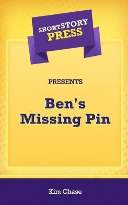 bokomslag Short Story Press Presents Ben's Missing Pin