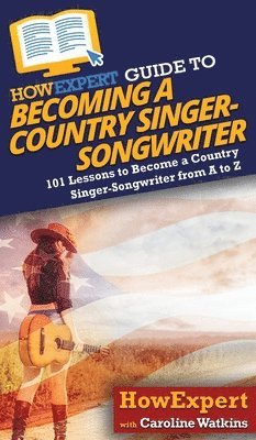 bokomslag HowExpert Guide to Becoming a Country Singer-Songwriter