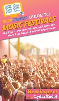 bokomslag HowExpert Guide to Music Festivals