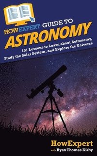 bokomslag HowExpert Guide to Astronomy