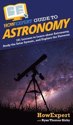 bokomslag HowExpert Guide to Astronomy