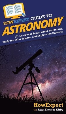 bokomslag HowExpert Guide to Astronomy