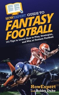 bokomslag HowExpert Guide to Fantasy Football
