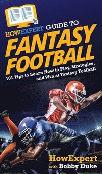 bokomslag HowExpert Guide to Fantasy Football
