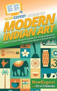 bokomslag HowExpert Guide to Modern Indian Art