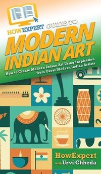 bokomslag HowExpert Guide to Modern Indian Art