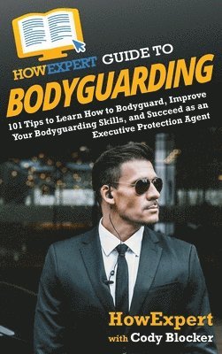 bokomslag HowExpert Guide to Bodyguarding