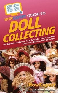 bokomslag HowExpert Guide to Doll Collecting