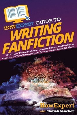 bokomslag HowExpert Guide to Writing Fanfiction