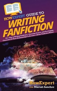 bokomslag HowExpert Guide to Writing Fanfiction