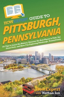 HowExpert Guide to Pittsburgh, Pennsylvania 1