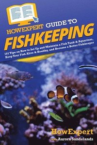 bokomslag HowExpert Guide to Fishkeeping