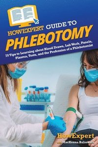 bokomslag HowExpert Guide to Phlebotomy