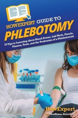 HowExpert Guide to Phlebotomy 1