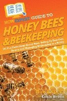 bokomslag HowExpert Guide to Honey Bees & Beekeeping