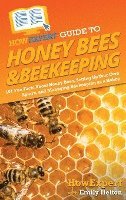 bokomslag HowExpert Guide to Honey Bees & Beekeeping