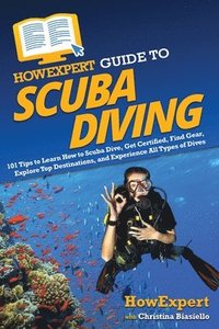 bokomslag HowExpert Guide to Scuba Diving